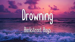 Drowning - Backstreet Boys (Lyrics|Mix)