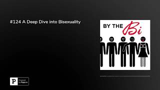#124 A Deep Dive into Bisexuality
