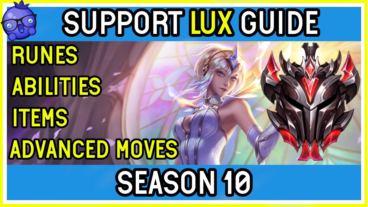 SEASON 10 - Grandmaster Support Lux Guide - League Of Legends How To ...