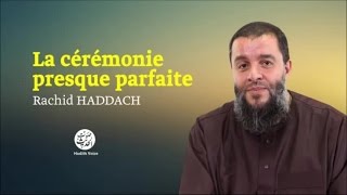 La cérémonie presque parfaite (45) - Rachid Haddach