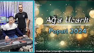 Ağa Ucarlı - Əlvida 2024  (Popuri toy mahnıları)