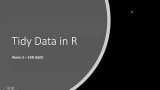 Tidy Data in R (ENR 8600 - Introduction to R for Environmental Science)