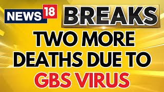 Tragic Update: Two More Deaths Due To GBS Reported In Maharashtra | Maharashtra News | News18