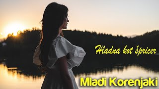 Mladi korenjaki - HLADNA KOT ŠPRICER (Official Video)