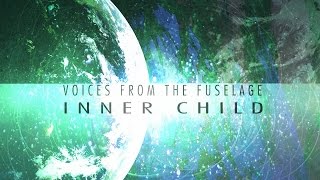 Voices From The Fuselage - Inner Child (Lyric Video)