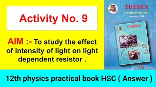 Activity No. 9 : 12th Physics /To study the effect of intensity of light on light dependent resistor