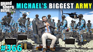 MICHAEL FORMED THE BIGGEST GANG AGAINST THE ENEMIES | GTA V GAMEPLAY #366 | GTA 5