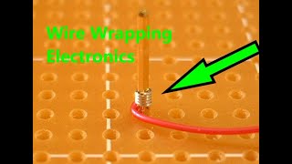 How to Wire Wrap Electronic Components