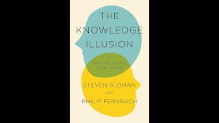 The Knowledge Illusion by Steven Sloman & Philip Fernbach | Book Summary Podcast | BookCast FM