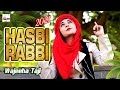 2021 New Heart Touching Beautiful Naat Sharif - Hasbi Rabbi - Wajeeha Taji - Hi-Tech Islamic Naats