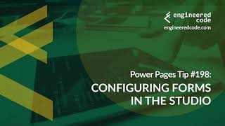 Power Pages Tip #198 - Configuring Forms in the Studio - Engineered Code