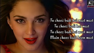 Tu Cheez Badi Hai Mast Mast : Lyrics | ft. Kiara Advani | Neha Kakkar | Udit Narayan | SRK Lyrics