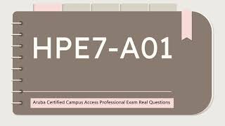 HPE7-A01 Aruba Certified Campus Access Professional Exam Real Questions