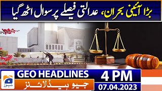 Geo Headlines Today 4 PM | A major constitutional crisis, the judicial decision was questioned