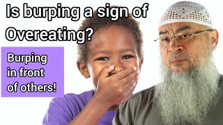 Is burping a sign of overeating? Burping in front of others! - Assim al hakeem