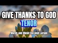 Give Thanks to God / TENOR / Choral Guide - Words and Music by Lloyd Larson