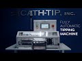 Cathtip Fully Automatic Quantum Tipping Machine