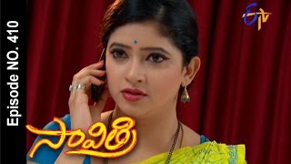 Savithri - 26th July 2016 - Full Episode No 410 – ETV Telugu