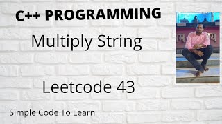 Multiply Strings Leetcode Solution C++ || Leetcode 43 || C++ Microsoft Interview Question