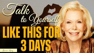 Louise Hay: When I TALK To MYSELF Like This, The SHIFT starts to HAPPEN | Law Of Attraction 2025