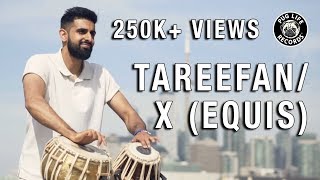 "Tareefan/X (EQUIS)" Tabla Mashup by Shobhit Banwait