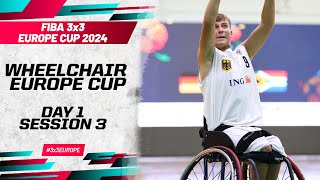 RE-LIVE| IWBF 3x3 Europe Cup 2024 | Day 1 - Session 3