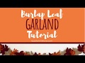 DIY Burlap Leaf Garland Tutorial