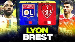 🔴 LYON - BREST | Les Gones veulent l'Europe ! 🔥 Enorme choc ! ( ol vs sb29 ) | LIGUE 1 - LIVE/DIRECT