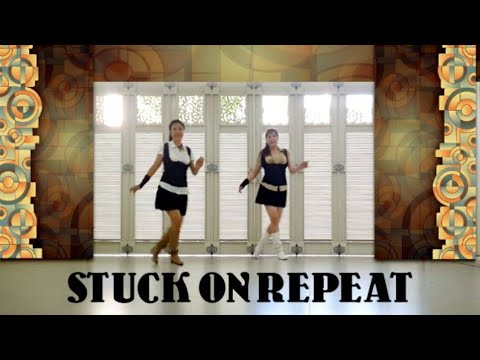 Stuck On Repeat Line Dance Phrased Advanced Level Music Repeat By