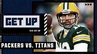 Will Aaron Rodgers take advantage of the Titans’ weak spots?! | Get Up
