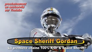 X-Or et les Space Sheriffs de retour sur Youtube