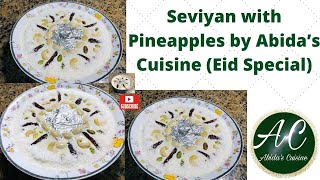 Seviyan with Pineapples || Sweet Vermicelli ||  by Abida’s Cuisine (Eid Special) انناس والی سویاں