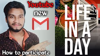 LIFE IN A DAY on July 25| Mail From Youtube Take Part In A Historic, Global Documen|U Tech.