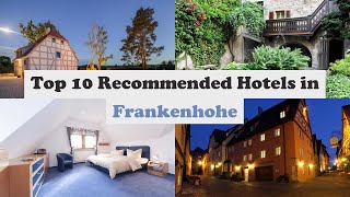 Top 10 Recommended Hotels In Frankenhohe | Best Hotels In Frankenhohe