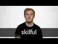 How to pronounce SKILFUL in British English