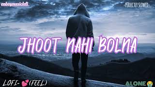 JHOOT NAHI BOLNA - HIMESH RESHAMMIYA - LOFI SONG #jhootnhibolna #himesh #lofison