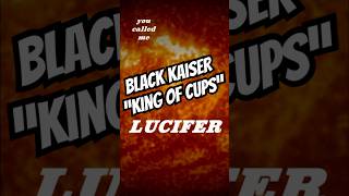 Black Kaiser - King of Cups #blackkaiser