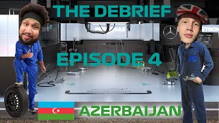 F1 DEBRIEF EPISODE 4 AZERBAIJAN 2023