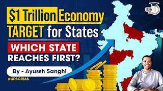The Dream $1 Trillion GDP for Indian States | Maharashtra | UP | TN | Gujarat | UPSC