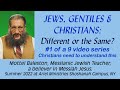 Jews, Gentiles, Christians: Different or Same? #1 w Manuscript, Mottel Baleston Messianic Jewish