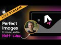 Perfect Images — (ft. Matt Kane, Astro Core Maintainer)