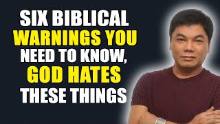 Ed Lapiz Preaching 2024 💝 Six Biblical Warnings You Need To Know, God Hates These Things 💝