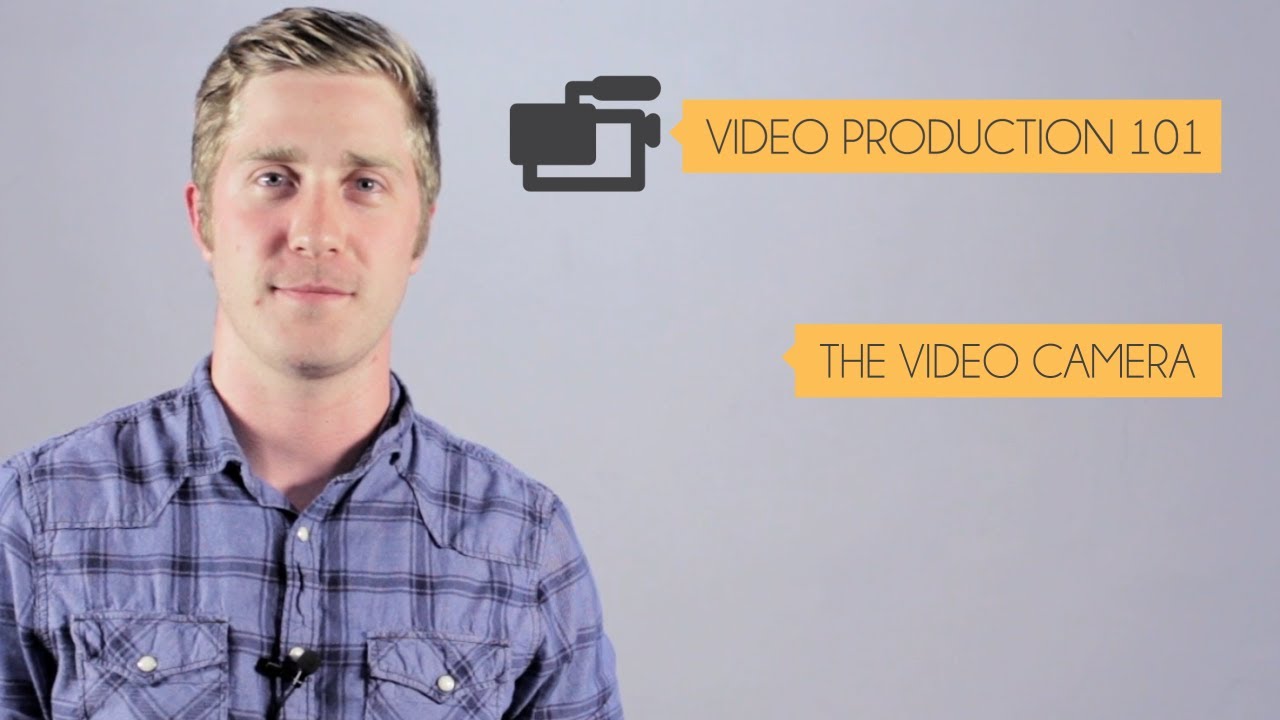 Video Production 101 Ep 1 The Video Camera Youtube