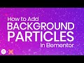 Create Animated Hero Sections in Elementor - Xpro Addon Particle Effect✨