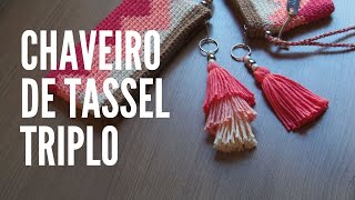 DIY TUTORIAL - Tassel Triplo (Chaveiro/Keychain)