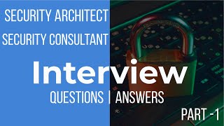 Security Architect \u0026 Consultant: Interview Questions \u0026 Answers You Can't Ignore