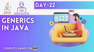 Day-22 | Generics | JAVA Tutorial | JAVA Full Course