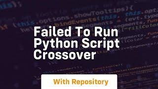 failed to run python script crossover
