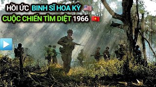 Hồi ức Binh sĩ Hoa Kỳ - Cuộc chiến Tìm Diệt 1966 tại Việt Nam