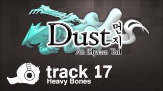 Dust: An Elysian Tail OST - 17 - Heavy Bones